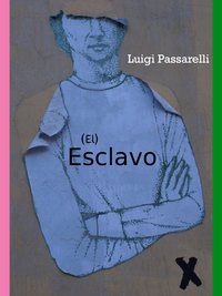 El Esclavo - Luigi Passarelli - ebook