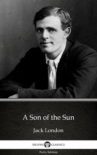 A Son of the Sun by Jack London (Illustrated) - Jack London - ebook