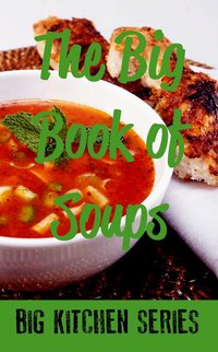 The Big Book of Soups - Various - ebook