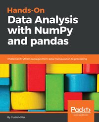 Hands-On Data Analysis with NumPy and pandas - Curtis Miller - ebook