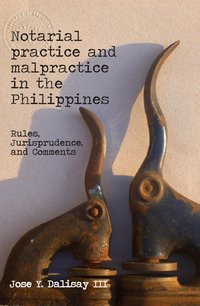 Notarial Practice & Malpractice in the Philippines - Jose Dalisay III - ebook