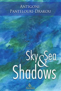 Sky and Sea Shadows - Antigoni Pantelouri Drakou - ebook
