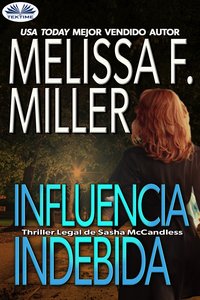 Influencia Indebida - Melissa F. Miller - ebook