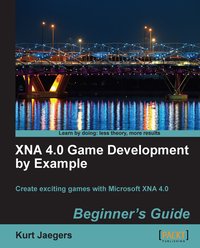 XNA 4.0 Game Development by Example: Beginner's Guide - Kurt Jaegers - ebook