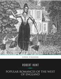Popular Romances of the West of England - Robert Hunt - ebook