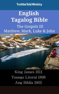 English Tagalog Bible - The Gospels III - Matthew, Mark, Luke & John - TruthBeTold Ministry - ebook
