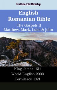 English Romanian Bible - The Gospels II - Matthew, Mark, Luke & John - TruthBeTold Ministry - ebook