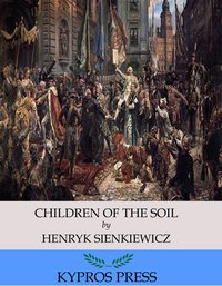Children of the Soil - Henryk Sienkiewicz - ebook