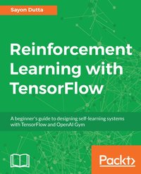 Reinforcement Learning with TensorFlow - Sayon Dutta - ebook