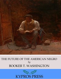 The Future of the American Negro - Booker T. Washington - ebook