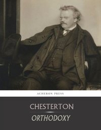 Orthodoxy - G.K. Chesterton - ebook