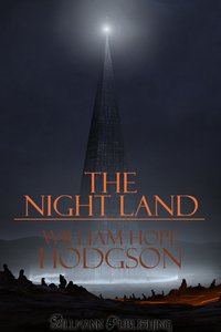 The Night Land - William Hope Hodgson - ebook