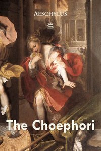 The Choephori - Aeschylus - ebook