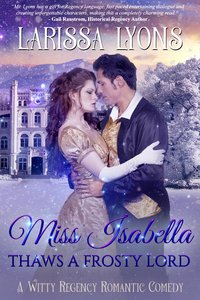 Miss Isabella Thaws a Frosty Lord - Larissa Lyons - ebook