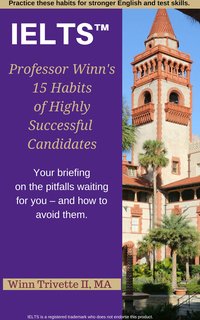 Professor Winn’s 15 Habits of Highly Successful IELTS™ Candidates - Winfield Trivette II - ebook