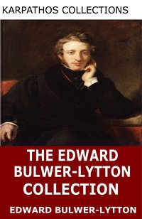 The Edward Bulwer-Lytton Collection - Edward Bulwer-Lytton - ebook
