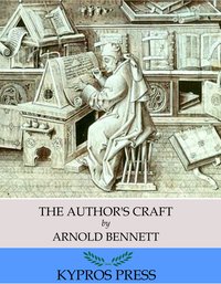 The Author’s Craft - Arnold Bennett - ebook