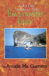 A Journey Through the Enchanted Isles - Amadis Ma. Guerrero - ebook