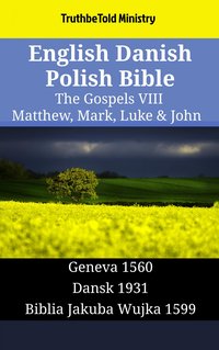 English Danish Polish Bible - The Gospels VIII - Matthew, Mark, Luke & John - TruthBeTold Ministry - ebook