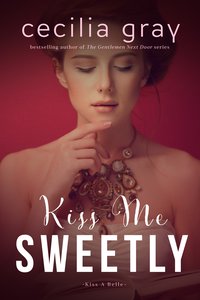 Kiss Me Sweetly - Cecilia Gray - ebook