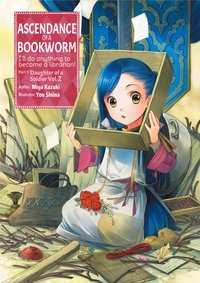 Ascendance of a Bookworm: Part 1 Volume 2 - Miya Kazuki - ebook