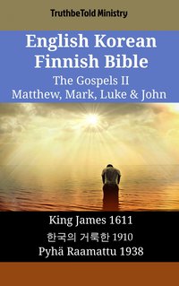 English Korean Finnish Bible - The Gospels II - Matthew, Mark, Luke & John - TruthBeTold Ministry - ebook