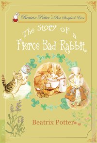 The Story of a Fierce Bad Rabbit - Beatrix Potter - ebook