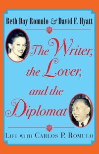 The Writer, the Lover and the Diplomat - Beth Day Romulo - ebook