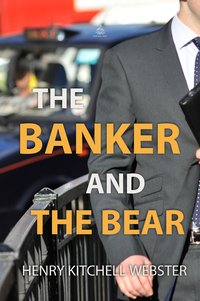 The Banker and the Bear - Henry Kitchell Webster - ebook