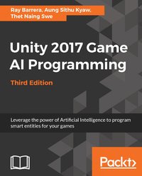 Unity 2017 Game AI Programming,  Third Edition - Raymundo Barrera - ebook
