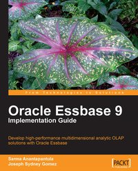 Oracle Essbase 9 Implementation Guide - Joseph Sydney Gomez - ebook