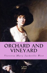Orchard and Vineyard - Victoria Mary Sackville-West - ebook