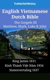 English Vietnamese Dutch Bible - The Gospels III - Matthew, Mark, Luke & John - TruthBeTold Ministry - ebook