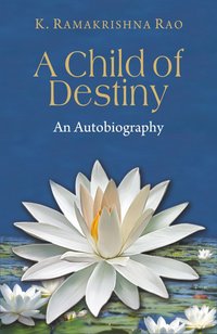 A Child of Destiny - K. Ramakrishna Rao - ebook
