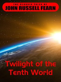 Twilight of the Tenth World - John Russel Fearn - ebook