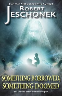 Something Borrowed, Something Doomed - Robert Jeschonek - ebook