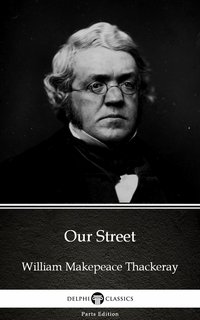 Our Street by William Makepeace Thackeray (Illustrated) - William Makepeace Thackeray - ebook