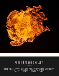 The Prose Works of Percy Bysshe Shelley: On the Devil, and Devils - Percy Bysshe Shelley - ebook