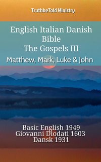 English Italian Danish Bible - The Gospels III - Matthew, Mark, Luke & John - TruthBeTold Ministry - ebook