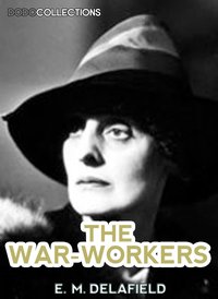 The War-Workers - E. M. Delafield - ebook