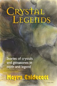 Crystal Legends - Moyra Caldecott - ebook