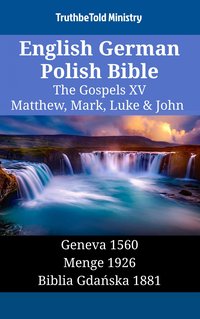 English German Polish Bible - The Gospels XV - Matthew, Mark, Luke & John - TruthBeTold Ministry - ebook