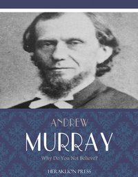 Why Do You Not Believe? - Andrew Murray - ebook