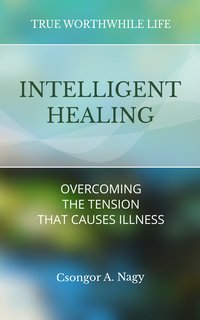 Intelligent Healing - Csongor A. Nagy - ebook