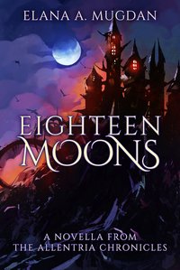 Eighteen Moons - Elana A. Mugdan - ebook