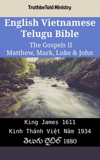 English Vietnamese Telugu Bible - The Gospels II - Matthew, Mark, Luke & John - TruthBeTold Ministry - ebook