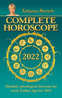 Complete Horoscope 2022 - Tatiana Borsch - ebook