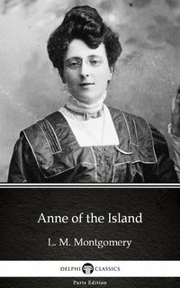 Anne of the Island by L. M. Montgomery (Illustrated) - L. M. Montgomery - ebook
