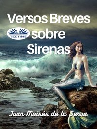 Versos Breves Sobre Sirenas - Juan Moisés De La Serna - ebook