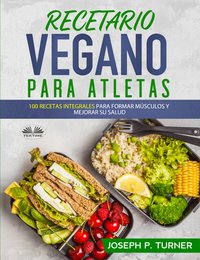 Recetario Vegano Para Atletas - Joseph P. Turner - ebook